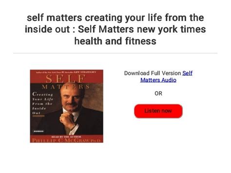 Self Matters : Creating Your Life from the Inside Out .
